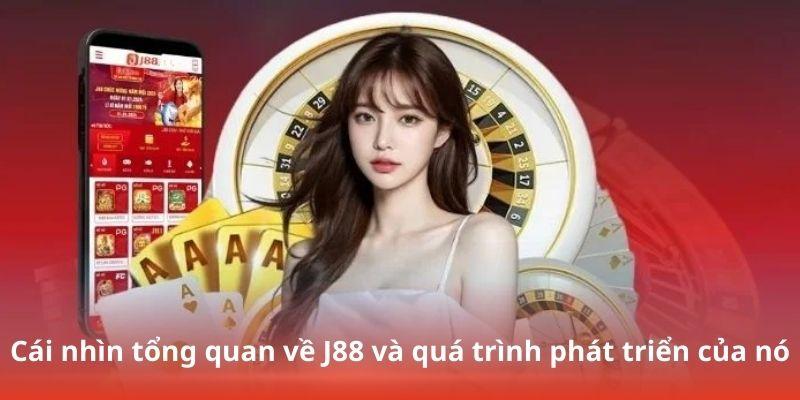 Cái nhìn tổng quan về J88 và quá trình phát triển của nó