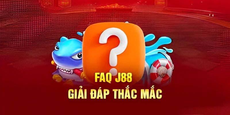 Câu hỏi thường gặp J88 về dịch vụ