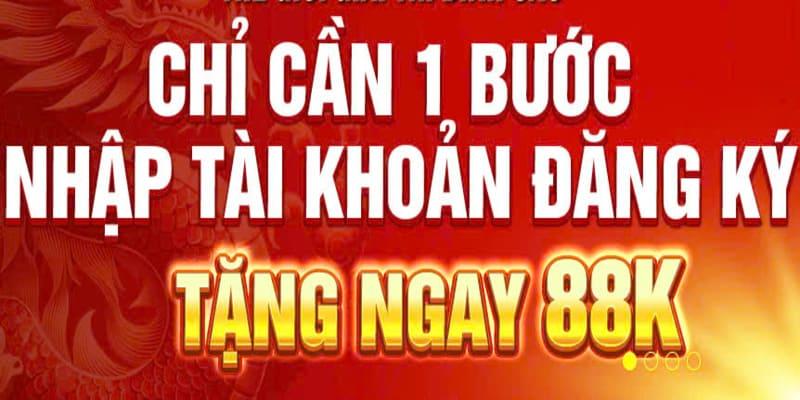 Hội viên mới nhận 88K dễ dàng